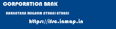CORPORATION BANK  KARNATAKA BELGAUM ATHANI ATHANI  ifsc code